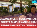 Jelang Musim Haji, Imigrasi Soetta Siap Layani 35 Ribu Pemberangkatan Jemaah