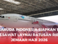 Garuda Indonesia Siapkan 15 Pesawat Laynai Ratusan Ribu Jemaah Haji 2026