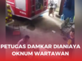 Petugas Damkar Dianiaya Oknum Wartawan